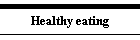 Healthy eating